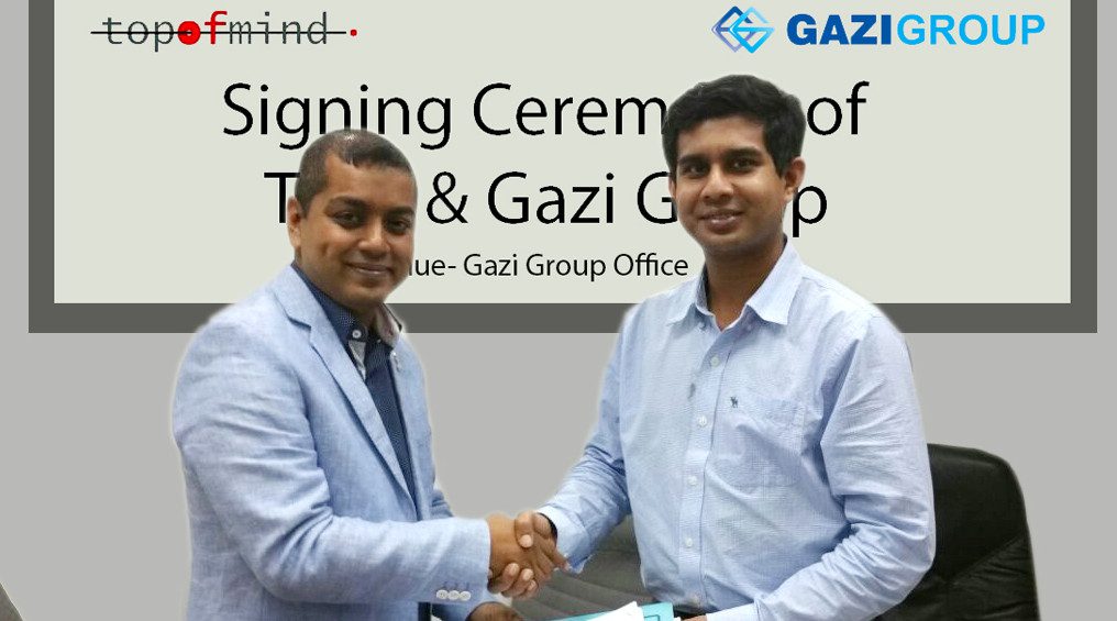 You are currently viewing Gazi Group Ties Up With Top of Mind