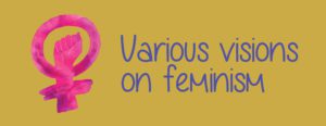 Read more about the article VARIOUS VISIONS ON FEMINISM