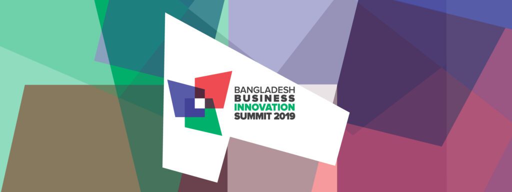 Read more about the article HERE’S WHAT YOU NEED TO KNOW ABOUT BANGLADESH BUSINESS INNOVATION SUMMIT 2019