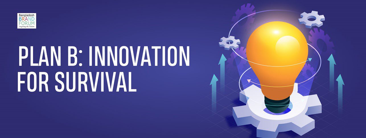 Read more about the article PLAN B: INNOVATION FOR SURVIVAL