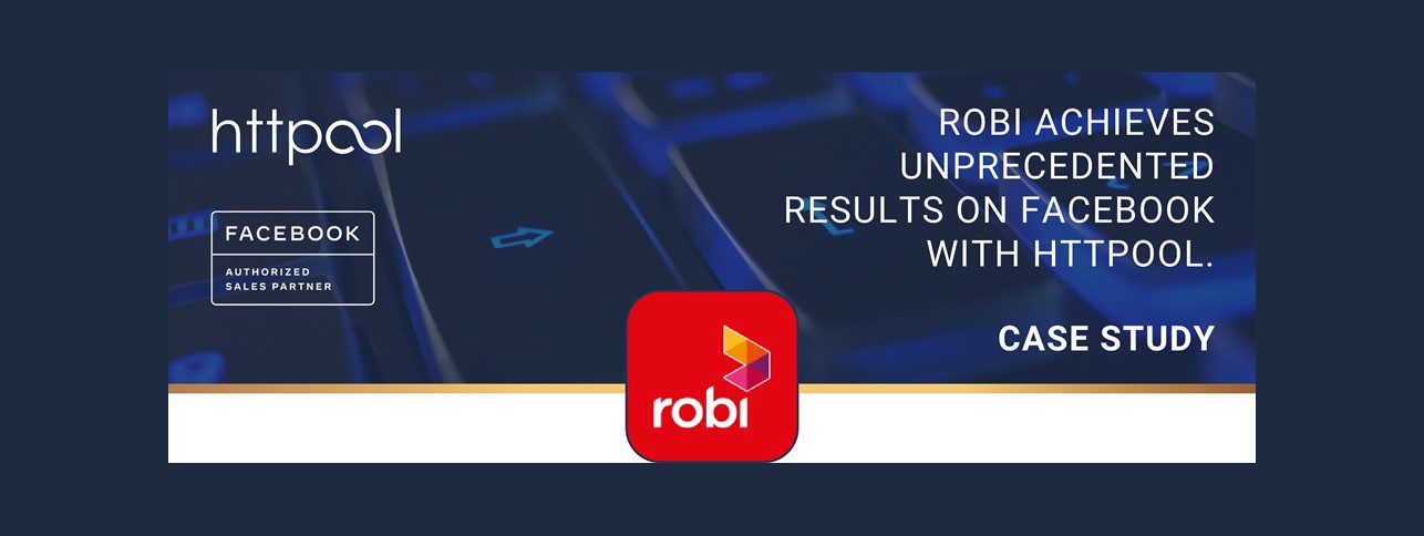 Read more about the article Robi Achieves Unprecedented Results on Facebook with HTTPOOL