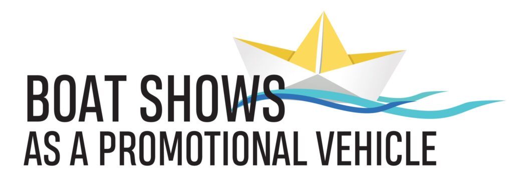 Read more about the article BOAT SHOWS – AS A PROMOTIONAL VEHICLE