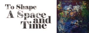 Read more about the article TO SHAPE A SPACE AND TIME