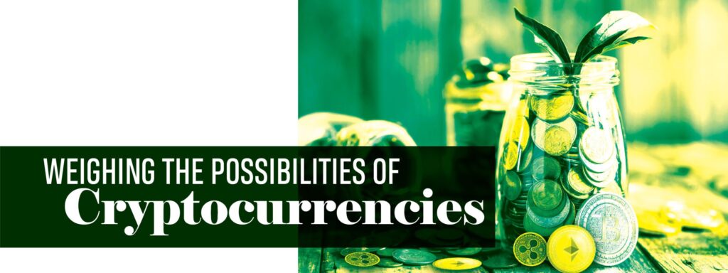 Read more about the article WEIGHING THE POSSIBILITIES OF CRYPTOCURRENCIES