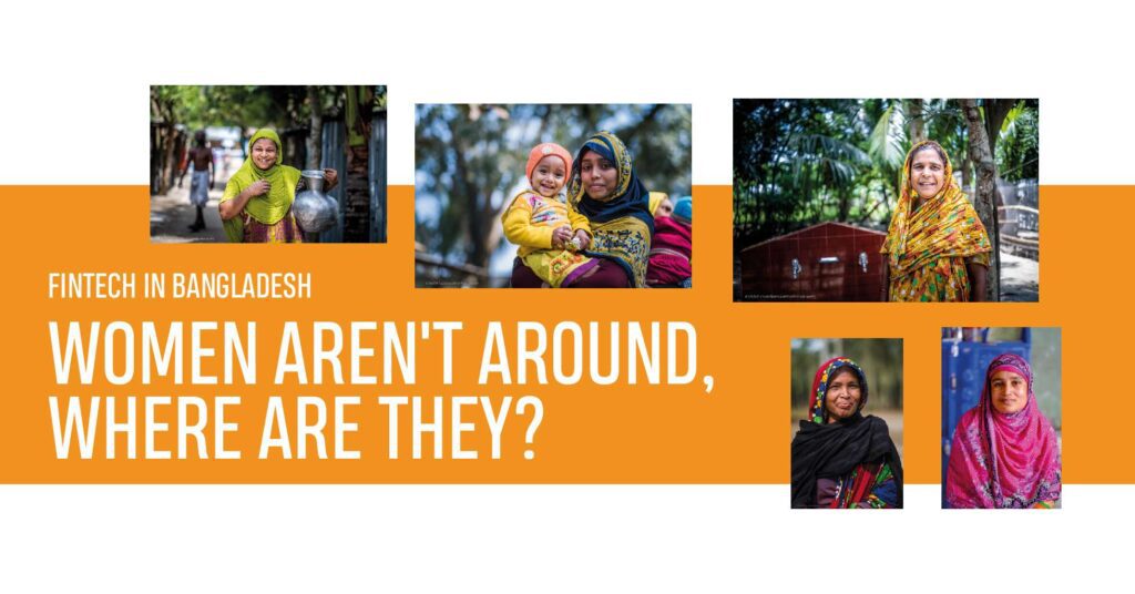 Read more about the article FINTECH IN BANGLADESH: WOMEN AREN’T AROUND, WHERE ARE THEY?