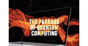 Read more about the article The Paradox of Quantum Computing