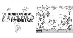 Read more about the article Your Brand Experience, not offers and discounts build a powerful brand.