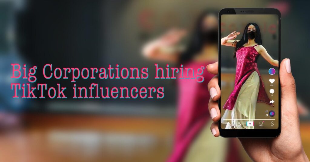 Read more about the article Big Corporations hiring TikTok Influencers
