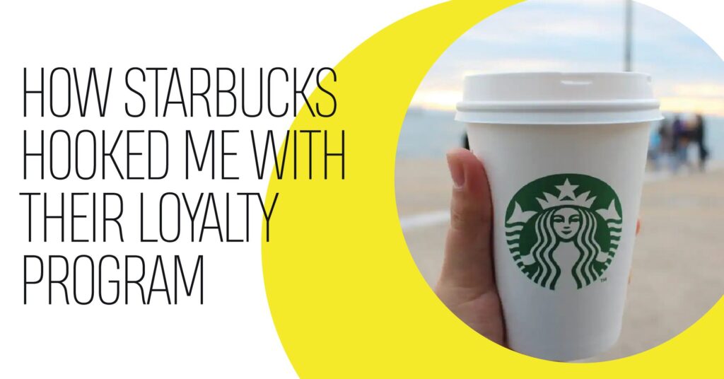 Read more about the article How Starbucks Hooked Me with Their Loyalty Program