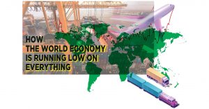 Read more about the article How The World Economy Is Running Low on Everything