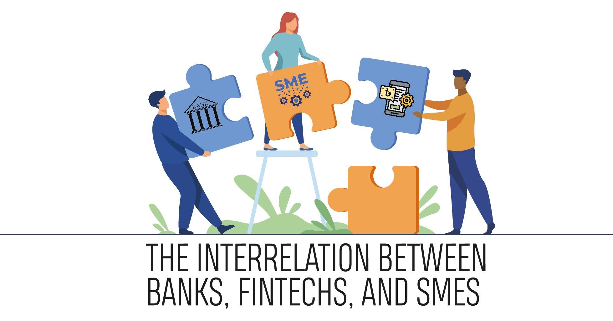 Read more about the article The Interrelation Between Banks, Fintech, and SMEs
