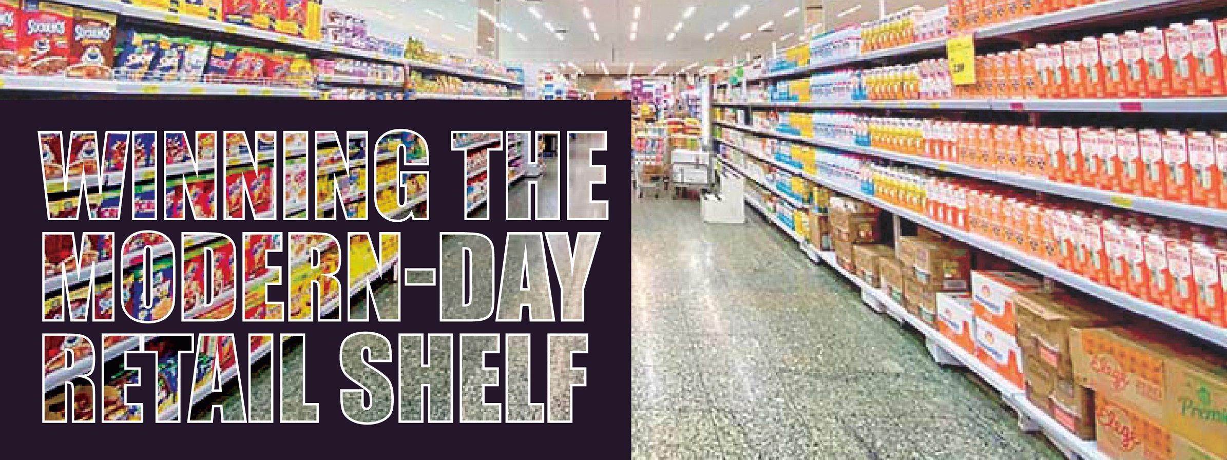 Read more about the article WINNING THE MODERN-DAY RETAIL SHELF