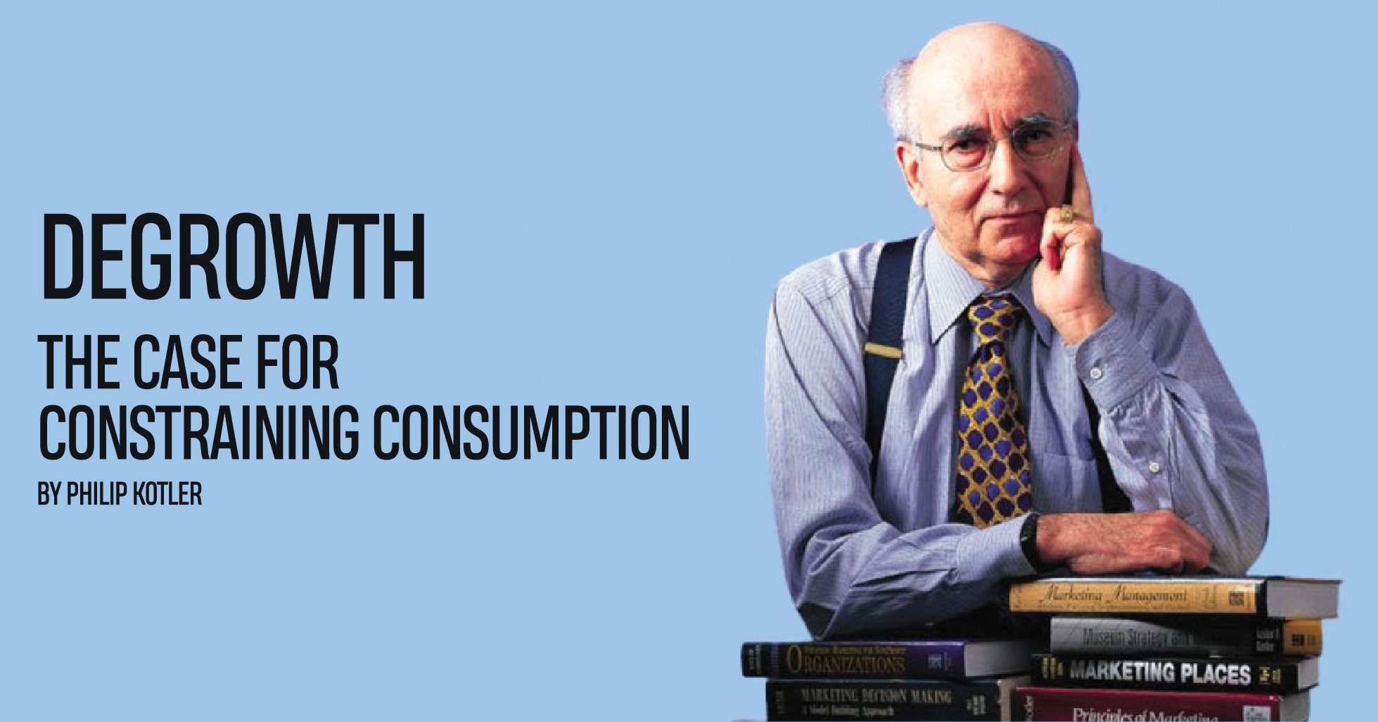 You are currently viewing Degrowth: The Case for Constraining Consumption By Philip Kotler