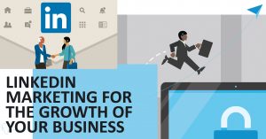 Read more about the article LinkedIn Marketing for the Growth of Your Business