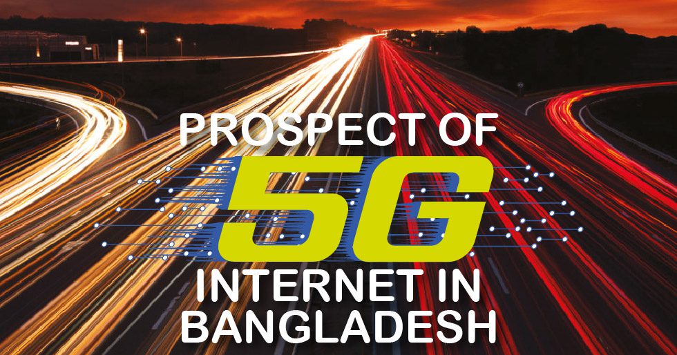 Prospect of 5G Internet in Bangladesh | BBF Digital