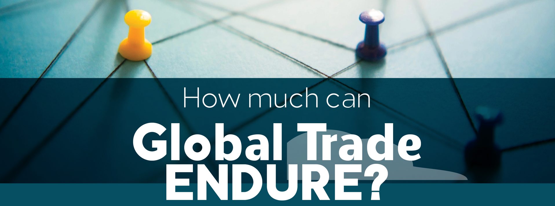Read more about the article How much can Global Trade endure? 