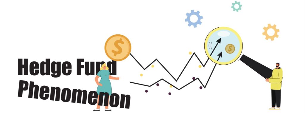 Read more about the article Hedge Fund Phenomenon