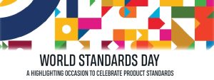 Read more about the article World Standards Day: A Highlighting Occasion to Celebrate Product Standards
