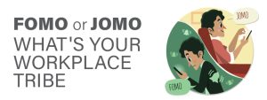 Read more about the article Fomo or Jomo: What’s your workplace tribe