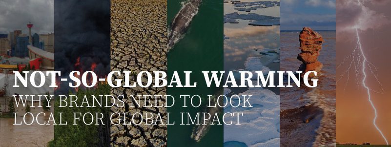 Read more about the article Not-so-global warming: why brands need to look local for global impact