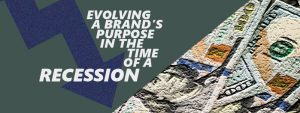 Read more about the article Evolving a brand’s purpose in the time of a recession