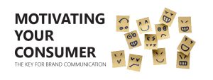 Read more about the article Motivating your consumer: The key for brand communication