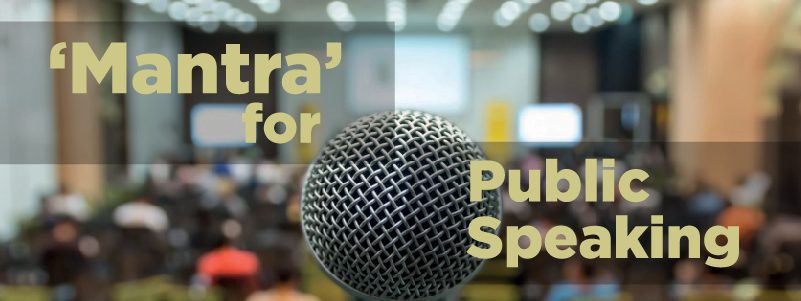 Read more about the article ‘Mantra’ for Public Speaking