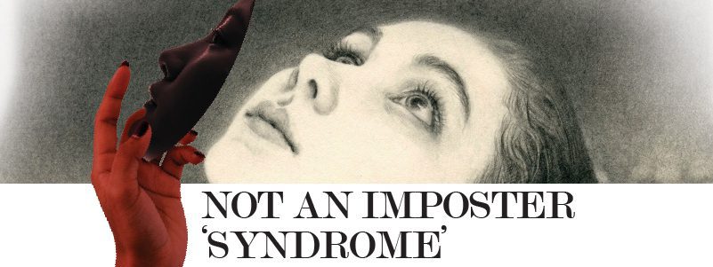 You are currently viewing Not an Imposter ‘Syndrome’