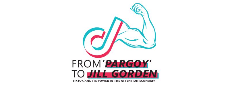 Read more about the article From‘Pargoy’ to Jill Gorden TikTok and Its Power in the Attention Economy