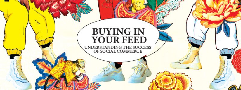 Read more about the article Buying in Your Feed: Understanding the Success of Social Commerce