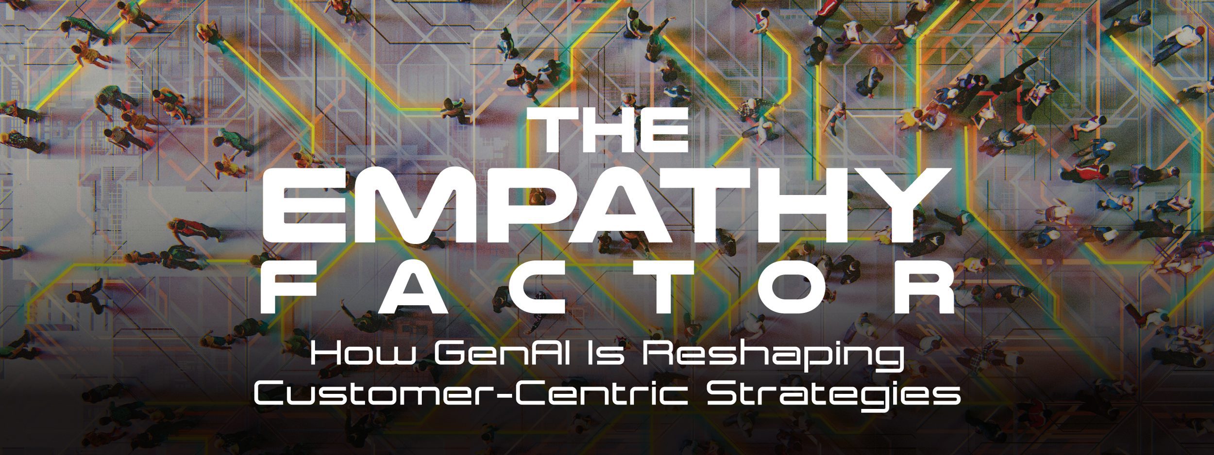 Read more about the article The Empathy Factor: How GenAI Is Reshaping Customer-Centric Strategies