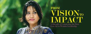 Read more about the article FROM VISION TO IMPACT: A Decade of Connecting the Dots from Art to Women Leadership