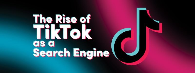 Read more about the article The Rise of TikTok as a Search Engine