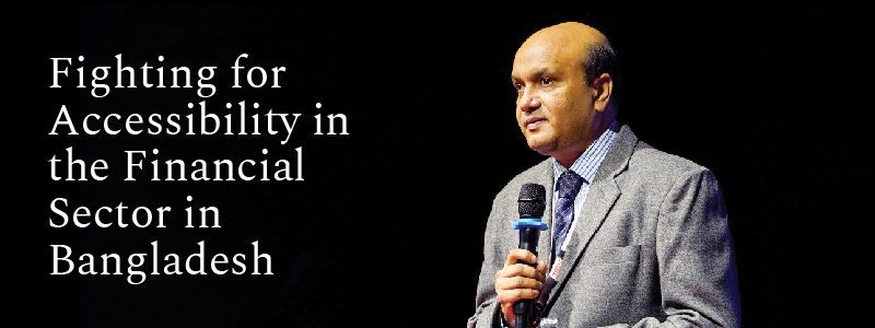 Read more about the article Fighting for Accessibility in the Financial Sector in Bangladesh