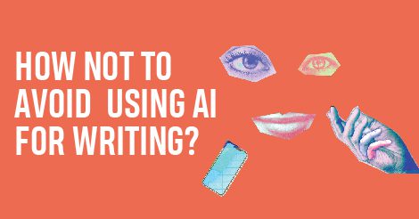 Read more about the article How not to Avoid Using AI for Writing?