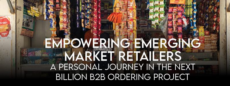 Read more about the article Empowering Emerging Market Retailers: A Personal Journey in the Next Billion B2B Ordering Project