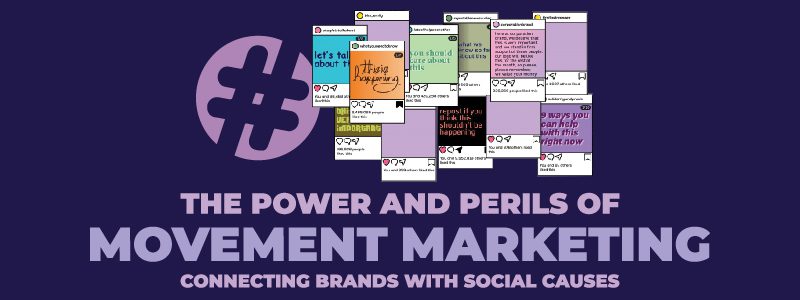 Read more about the article The Power and Perils of Movement Marketing: Connecting Brands with Social Causes