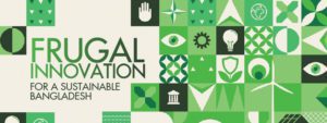 Read more about the article Frugal Innovation for a Sustainable Bangladesh
