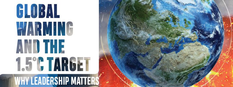 Read more about the article Global Warming and the 1.5°C Target: Why Leadership Matters