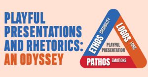 Read more about the article Playful Presentations and Rhetorics: An Odyssey