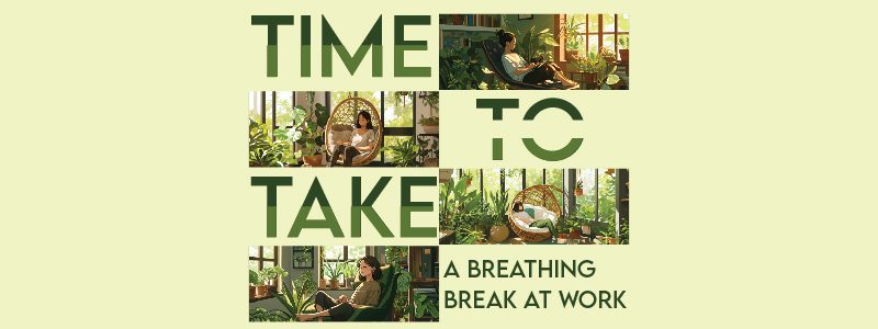 Read more about the article Time to Take a Breathing Break at Work