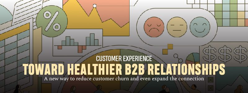Read more about the article Toward Healthier B2B Relationships: A new way to reduce customer churn and even expand the connection