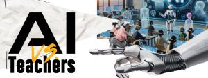 Read more about the article AI vs. Teachers: Can Technology Augment Education Without Replacing It?