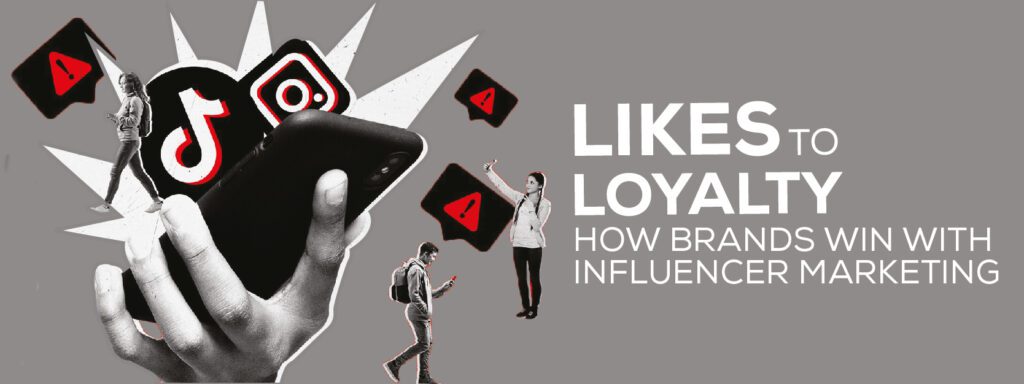 Read more about the article Likes to Loyalty: How Brands Win with Influencer Marketing