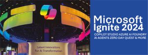 Read more about the article Microsoft Ignite 2024 — Copilot Studio, Azure AI Foundry, AI Agents, Zero Day Quest & More