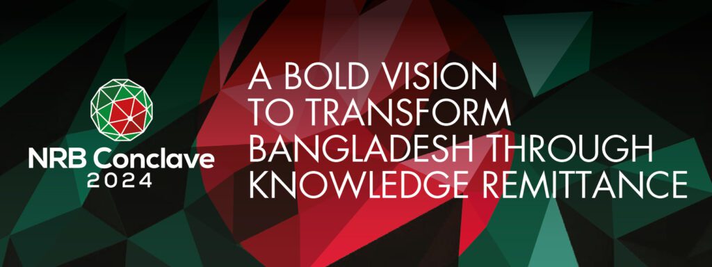 Read more about the article NRB Conclave 2024: A Bold Vision to Transform Bangladesh Through Knowledge Remittance