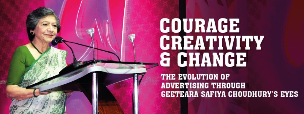 Read more about the article Courage, Creativity, and Change: The Evolution of Advertising through Geeteara Safiya Choudhury’s Eyes