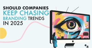 Read more about the article Should Companies Keep Chasing Branding Trends in 2025