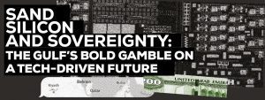 Read more about the article Sand, Silicon and Sovereignty: The Gulf’s Bold Gamble on a Tech-Driven Future