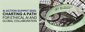 Read more about the article AI Action Summit 2025: Charting a Path for Ethical AI and Global Collaboration